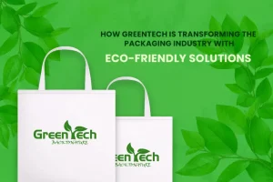 Read more about the article How Greentech is Transforming the Packaging Industry with Eco-Friendly Solutions